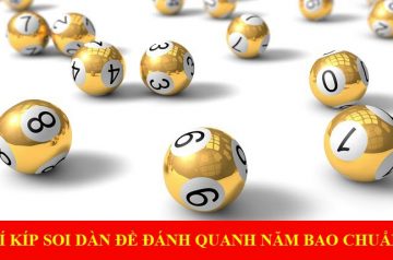 Bí kíp soi dàn đề đánh quanh năm chắc ăn nhất anh em nên áp dụng